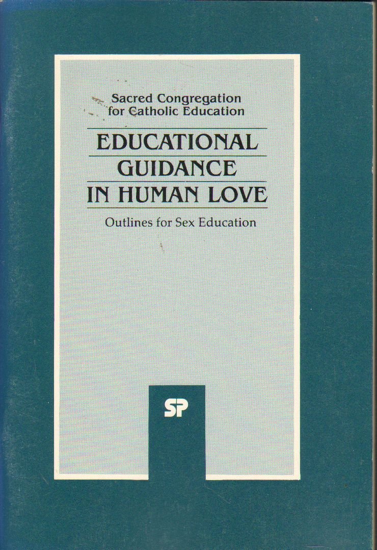 Educational Guidance in Human Love: Outlines for Sex Education