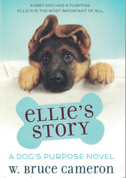 Ellie's Story: A Dog's Purpose Novel