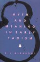 Myth and Meaning in Early Taoism: The Theme of Chaos HERMENEUTICS, STUDIES IN THE HISTORY OF RELIGIONS Girardot, Norman J