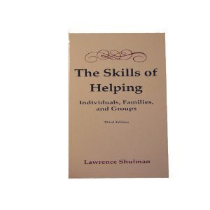 Skills of Helping: Individuals, Families, and Groups