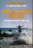 Breaking Free: SelfReparenting for a New Life James, Muriel