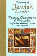 Treasury of Jewish Love: Poems, Quotations  Proverbs : In Hebrew, Yiddish, Ladino and English Treasury of Love Gross, David C