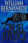 Cruel Justice Bernhardt, William