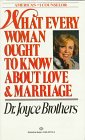 What Every Woman Ought to Know About Love and Marriage Joyce Brothers