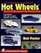 The Complete  Unauthorized Book of Hot Wheels Parker, Bob