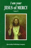 I Am Your Jesus of Mercy I Am Your Jesus of Mercy Series [Paperback] Queenship Publishing Company