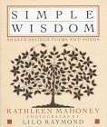 Simple Wisdom: Shaker Sayings, Poems, and Songs Mahoney, Kathleen
