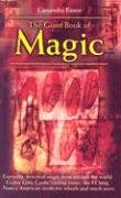 Giant Book of Magic: Everyday Practical Magic from Around the World: Gypsy Love Cards, the I Ching, Native American Medicinewheels And Much More Cassandra Eason