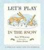 Lets Play in the Snow: A Guess How Much I Love You Storybook McBratney, Sam and Jeram, Anita