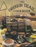 The Oregon Trail Cookbook Leslie J Whipple