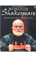 The Usborne World of Shakespeare: Internetlinked Claybourne, Anna; Treays, Rebecca; Milbourne, Anna and Brooks, Felicity