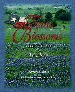 Texas Blossoms: Food, Flowers & Friendship: Another Cookbook by the Richardson Woman's Club