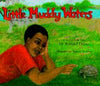 Little Muddy Waters: A Gullah Folk Tale Daise, Ronald and McArtor, Barbara