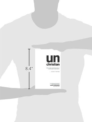 unChristian: What a New Generation Really Thinks about Christianity... and Why It Matters