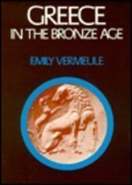 Greece in the Bronze Age Vermeule, Emily