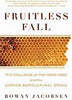 Fruitless Fall: The Collapse of the Honey Bee and the Coming Agricultural Crisis [Paperback] Rowan Jacobsen