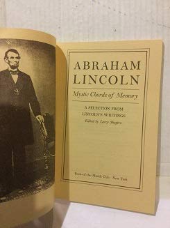 Abraham Lincoln: Mystic Chords of Memory, a Selection from Lincoln's Writings