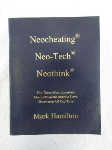 Rare Mark Hamilton NEOCHEATING NEOTECH NEOTHINK 2019 Neothink Society [Paperback] Mark Hamilton [Paperback] Mark Hamilton