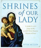 Shrines of Our Lady: A Guide to the Worlds Most Famous Shrines Mullen, Father Peter