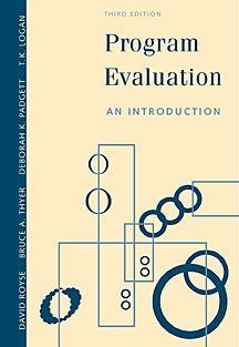 Program Evaluation: An Introduction David Royse; Bruce A Thyer; Deborah K Padgett and TK Logan