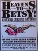 Heavens to Betsy and Other Curious Sayings [Paperback] Funk, Charles Earle