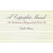A Copperplate Manual: An Introduction to Writing With the Pointed Pen