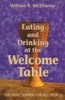 Eating and Drinking at the Welcome Table: The Holy Supper for All People McElvaney, William K