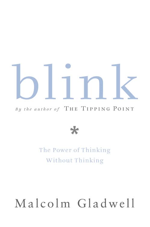 Blink: The Power of Thinking Without Thinking [Hardcover] Malcolm Gladwell