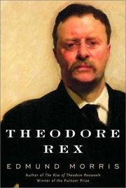 Theodore Rex, [Hardcover] EdmUND  MORRIS