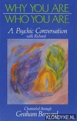 Why You Are Who You Are: A Psychic Conversation Bernard, Graham