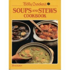 Betty Crockers Soups and Stews Cookbook Bonita Machel; Stan Skardinski and Steven Smith