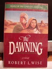 The Dawning: Novel People of the Covenant Series: Book I [Paperback] Wise, Robert