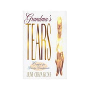 Grandma's Tears: Comfort for Grieving Grandparents