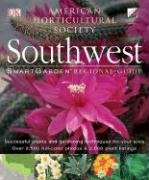 Southwest: Smart Garden Regional Guide American Horticultural Society Rita Pelczar and Pat Welsh