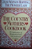 Country Mothers Cookbook: A Celebration of Motherhood and Old-Fashioned Cooking