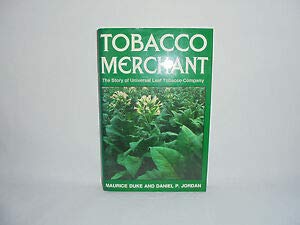 Tobacco Merchant: The Story of Universal Leaf Tobacco Company Duke, Maurice and Jordan, Daniel P