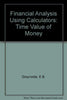 Financial analysis using calculators: Time value of money Elbert B Greynolds