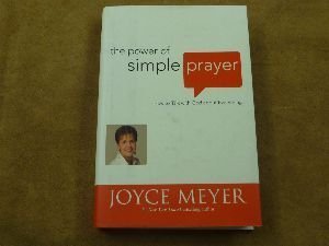 The Power of Simple Prayer [Hardcover] Meyer, Joyce