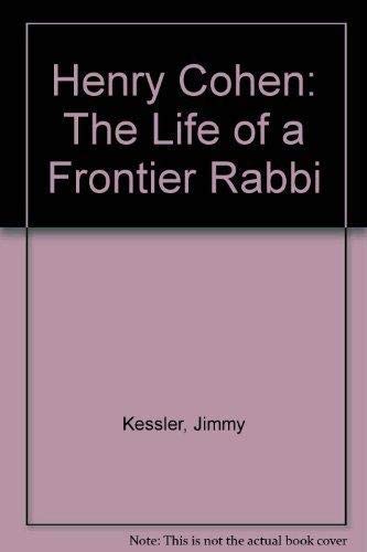 Henry Cohen: The Life of a Frontier Rabbi Kessler, Jimmy