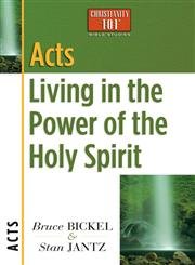 Acts: Living in the Power of the Holy Spirit (Christianity 101® Bible Studies)