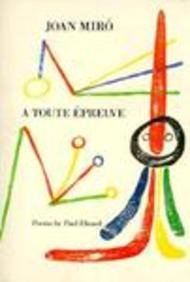 A Toute Epreuve [Paperback] Paul Eludard and Joan Miro