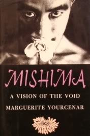 Mishima: A Vision of the Void Yourcenar, Marguerite and Manguel, Alberto