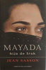 Mayada, hija de irak  Mayada, Daughter of Iraq Spanish Edition [Paperback] Sasson, Jean P and Random House Mondadori