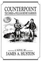 Counterpoint: Tecumseh Vs William Henry Harrison [Paperback] Huston, James A