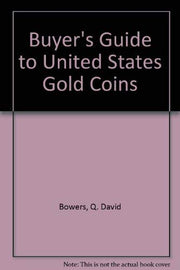 Buyer's Guide to United States Gold Coins