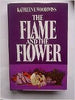 The Flame and the Flower Woodiwiss, Kathleen E