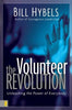 The Volunteer Revolution: Unleashing the Power of Everybody Hybels, Bill