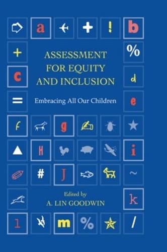 Assessment for Equity and Inclusion: Embracing All Our Children Transforming Teaching [Paperback] Goodwin, A Lin