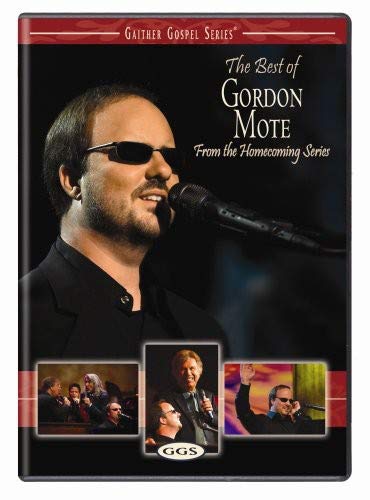 Gaither Gospel Series: The Best of Gordon Mote - From the Homecoming Series