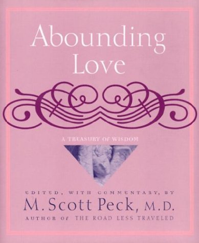 Abounding Love: A Treasury of Wisdom Peck, M Scott